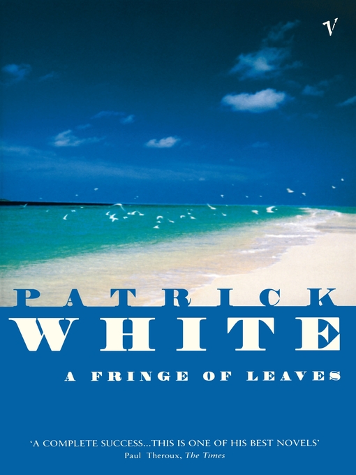 Title details for A Fringe of Leaves by Patrick White - Available